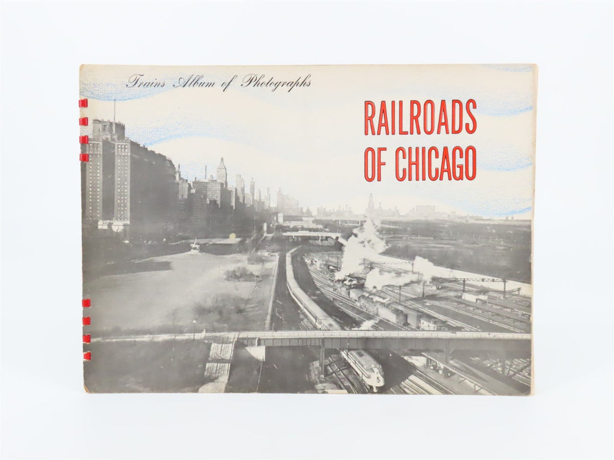 Trains Album Of Photographs Railroads Of Chicago Number 18 ©1950 SC Book