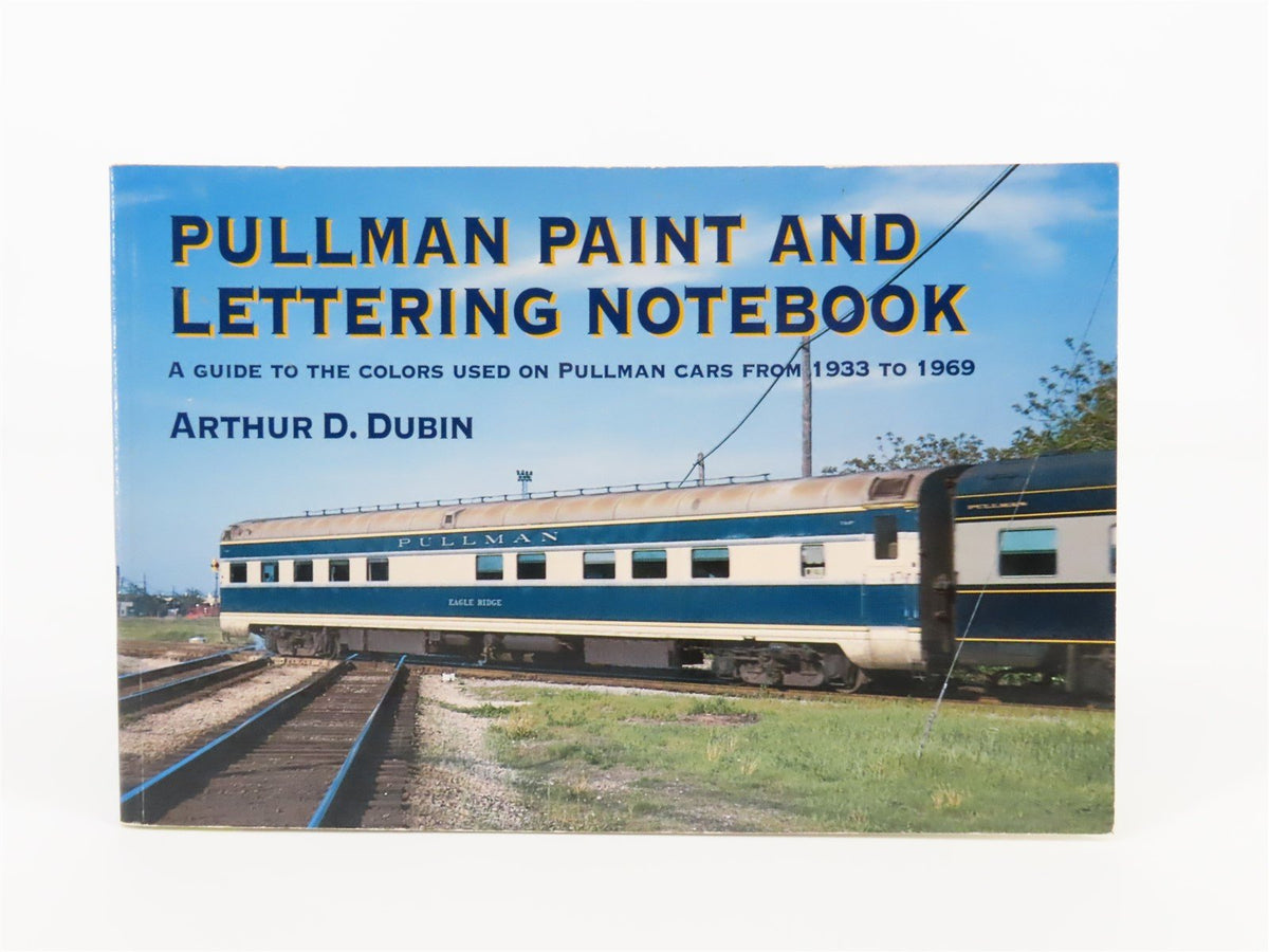 Pullman Paint &amp; Lettering Notebook By Arthur D. Dubin ©1997 SC Book