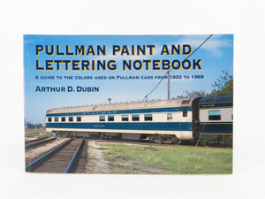 Pullman Paint & Lettering Notebook By Arthur D. Dubin ©1997 SC Book