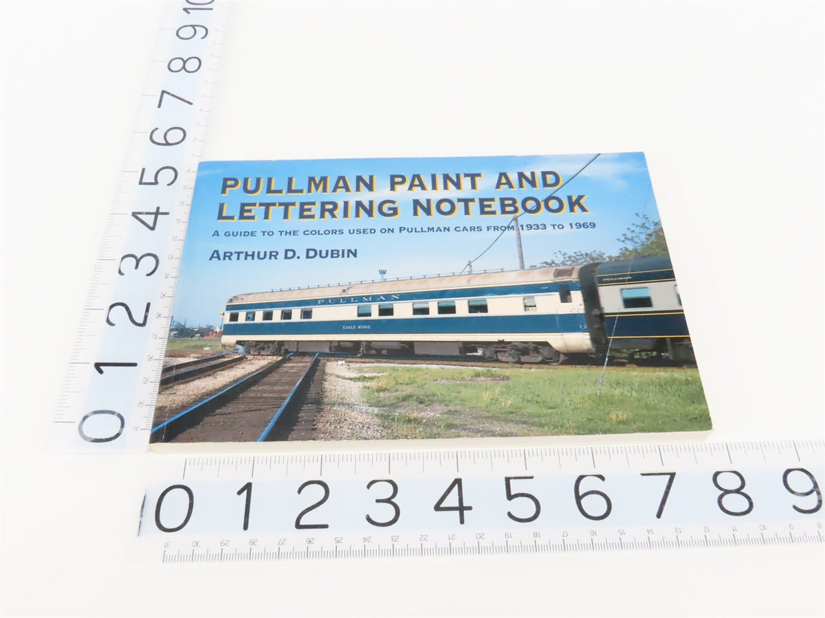 Pullman Paint &amp; Lettering Notebook By Arthur D. Dubin ©1997 SC Book