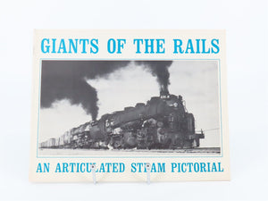 Giants Of The Rails An Articulated Steam Pictorial By Robert Wayner ©1970 SC