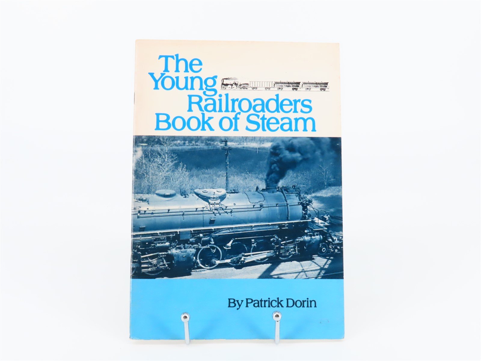 The Young Railroaders Book Of Steam By Patrick Dorin ©1977 SC Book