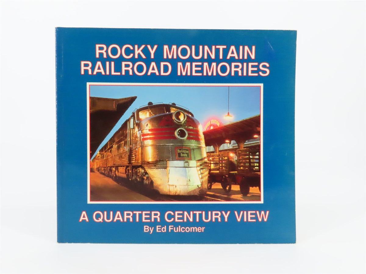 Rocky Mountain Railroad Memories By Ed Fulcomer ©1990 SC Book