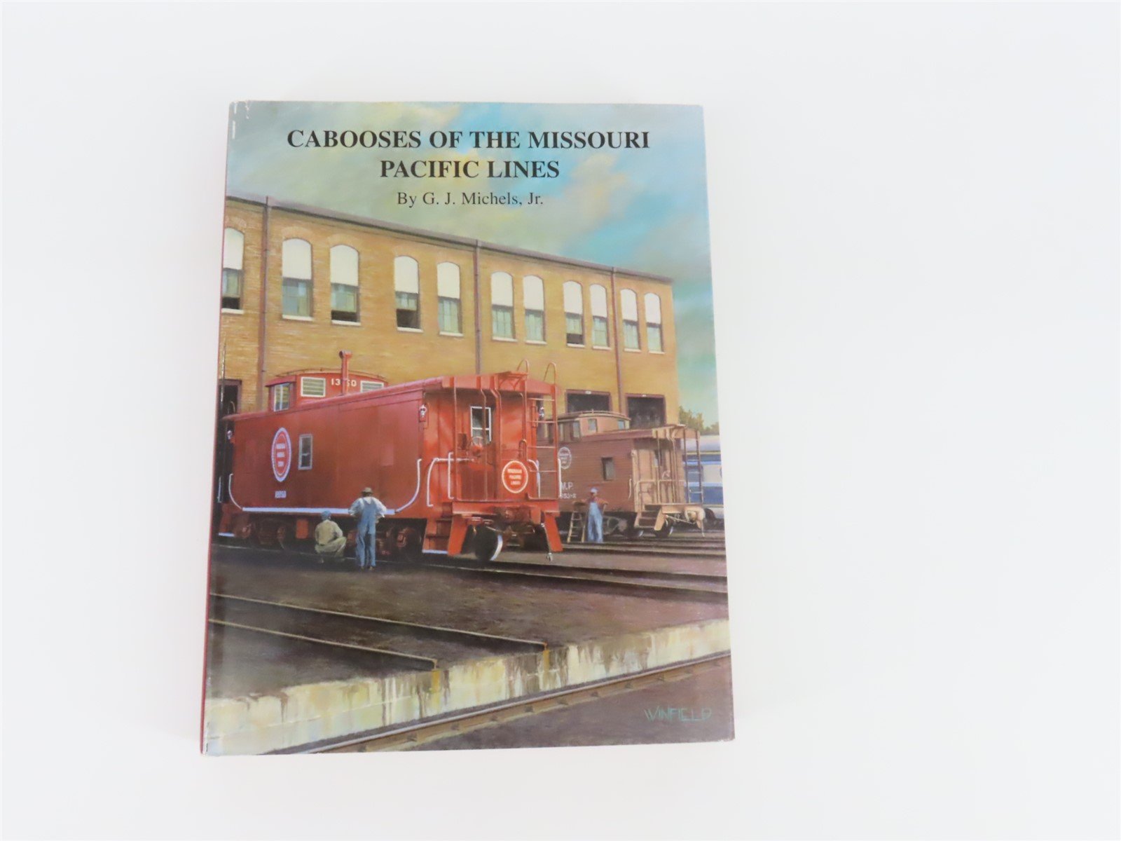 Cabooses of the Missouri Pacific Lines by G. J. Michels, Jr. ©1996 HC Book