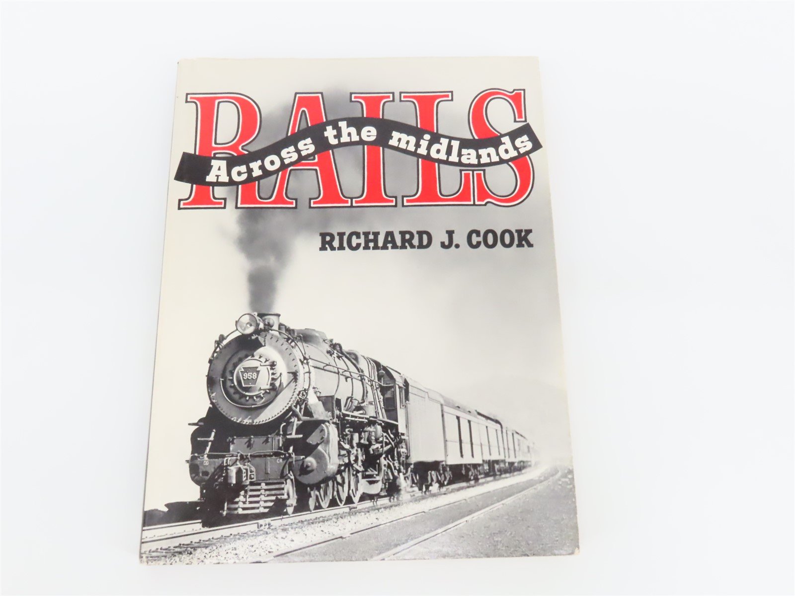 Rails Across The Midlands by Richard J. Cook ©1968 HC Book