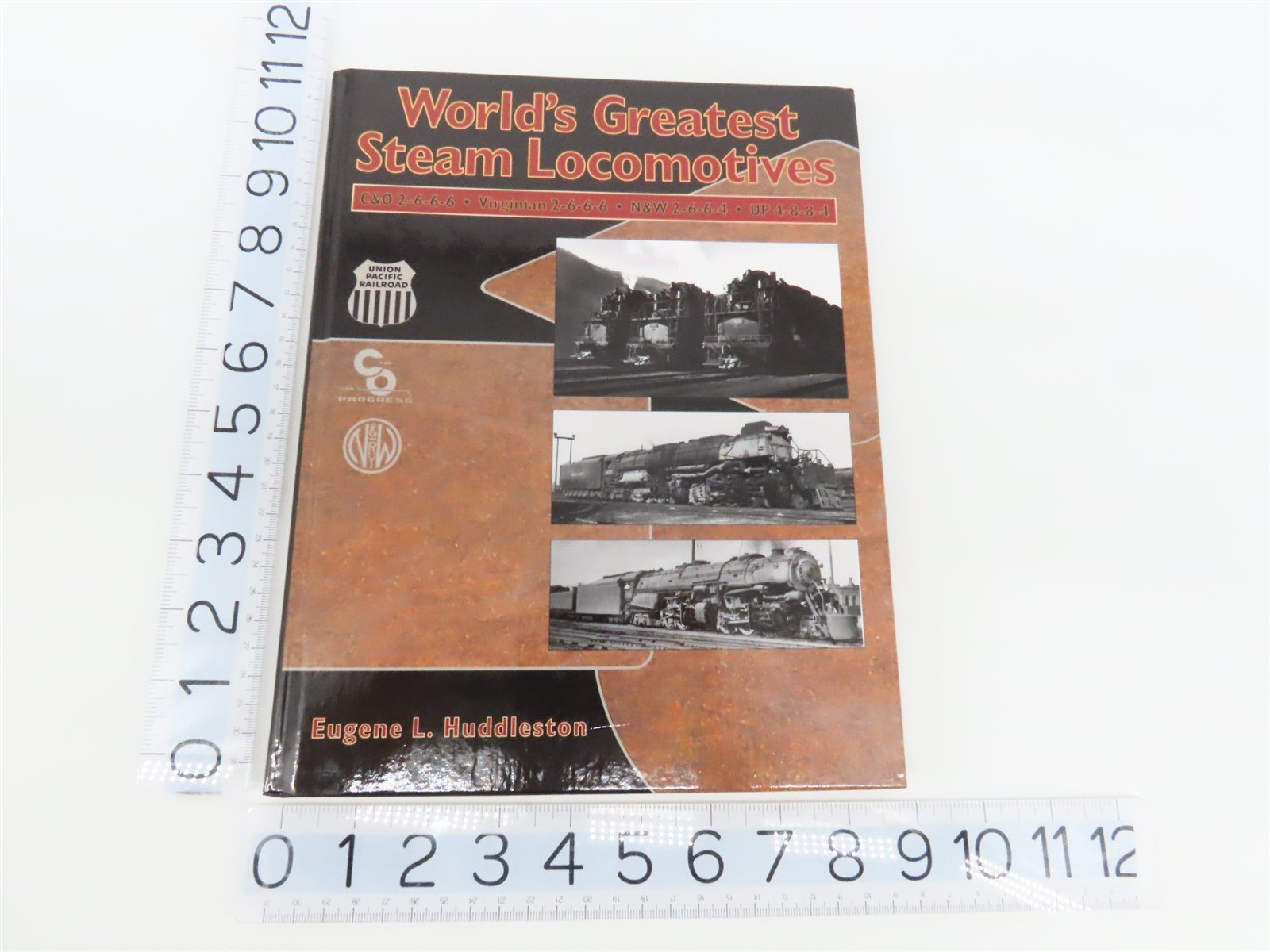 World's Greatest Steam Locomotives by Eugene L. Huddleston ©2001 HC Book
