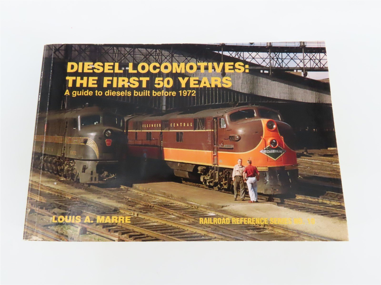 Diesel Locomotives: The First 50 Years by Louis A. Marre ©1995 SC Book