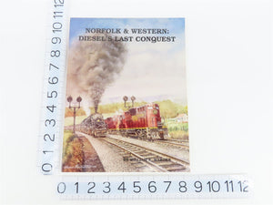 Norfolk & Western: Diesel's Last Conquest by William E. Warden ©1991 SC Book