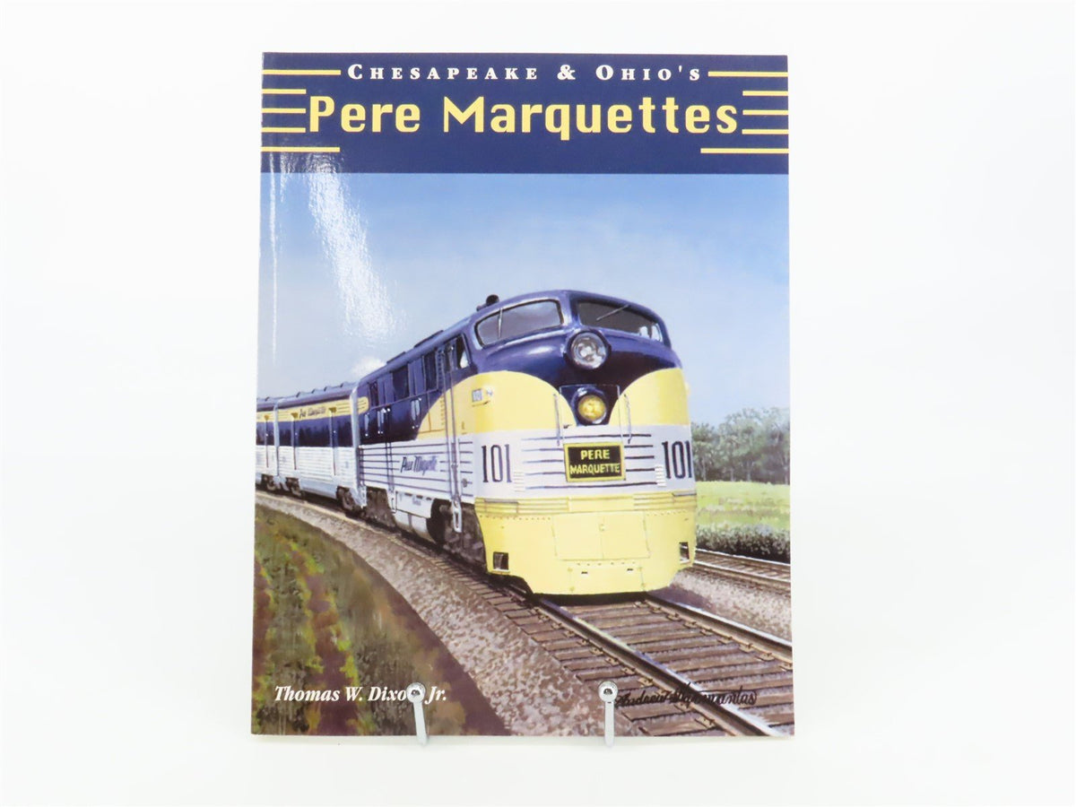 Chesapeake &amp; Ohio&#39;s Pere Marquettes by Thomas W. Dixon, Jr. ©2004 SC Book