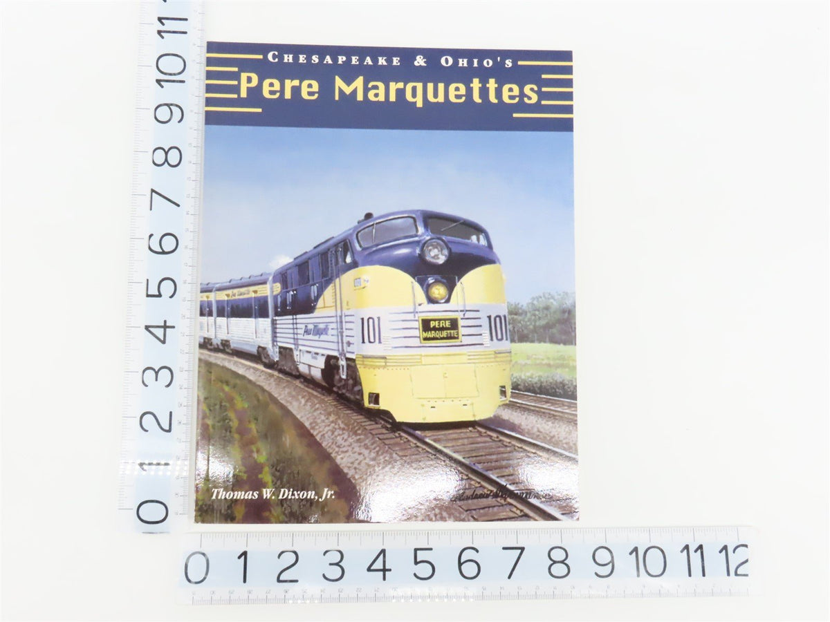 Chesapeake &amp; Ohio&#39;s Pere Marquettes by Thomas W. Dixon, Jr. ©2004 SC Book