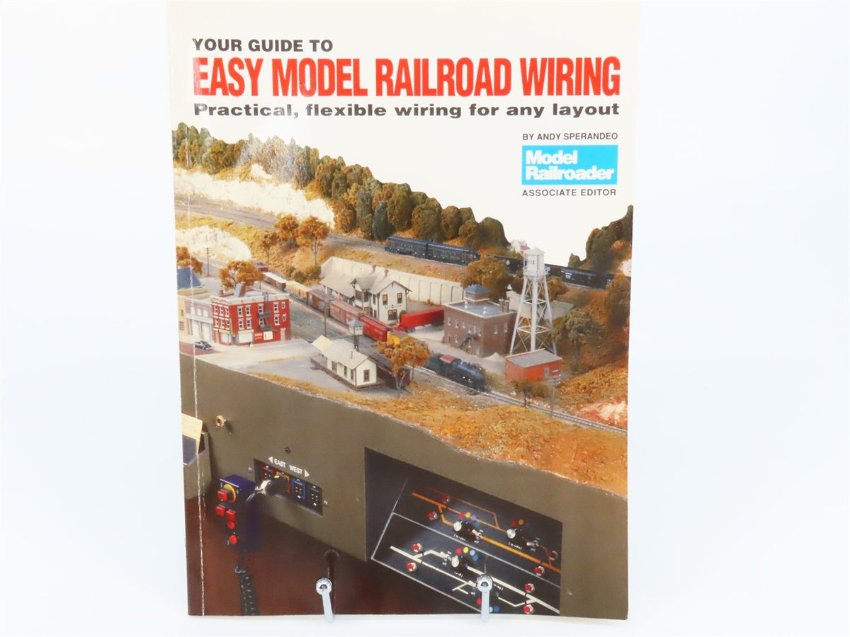 Your Guide To Easy Model Railroad Wiring by Andy Sperandeo ©1990 SC Book