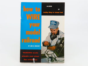 How To Wire Your Model Railroad - 5th Edition by Linn H. Westcott ©1966 SC Book