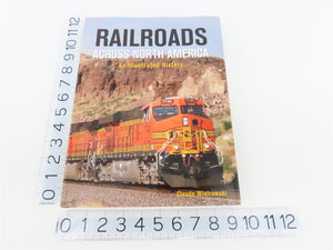 Railroads Across North America - An Illustrated History by C. Wiatrowski ©2007