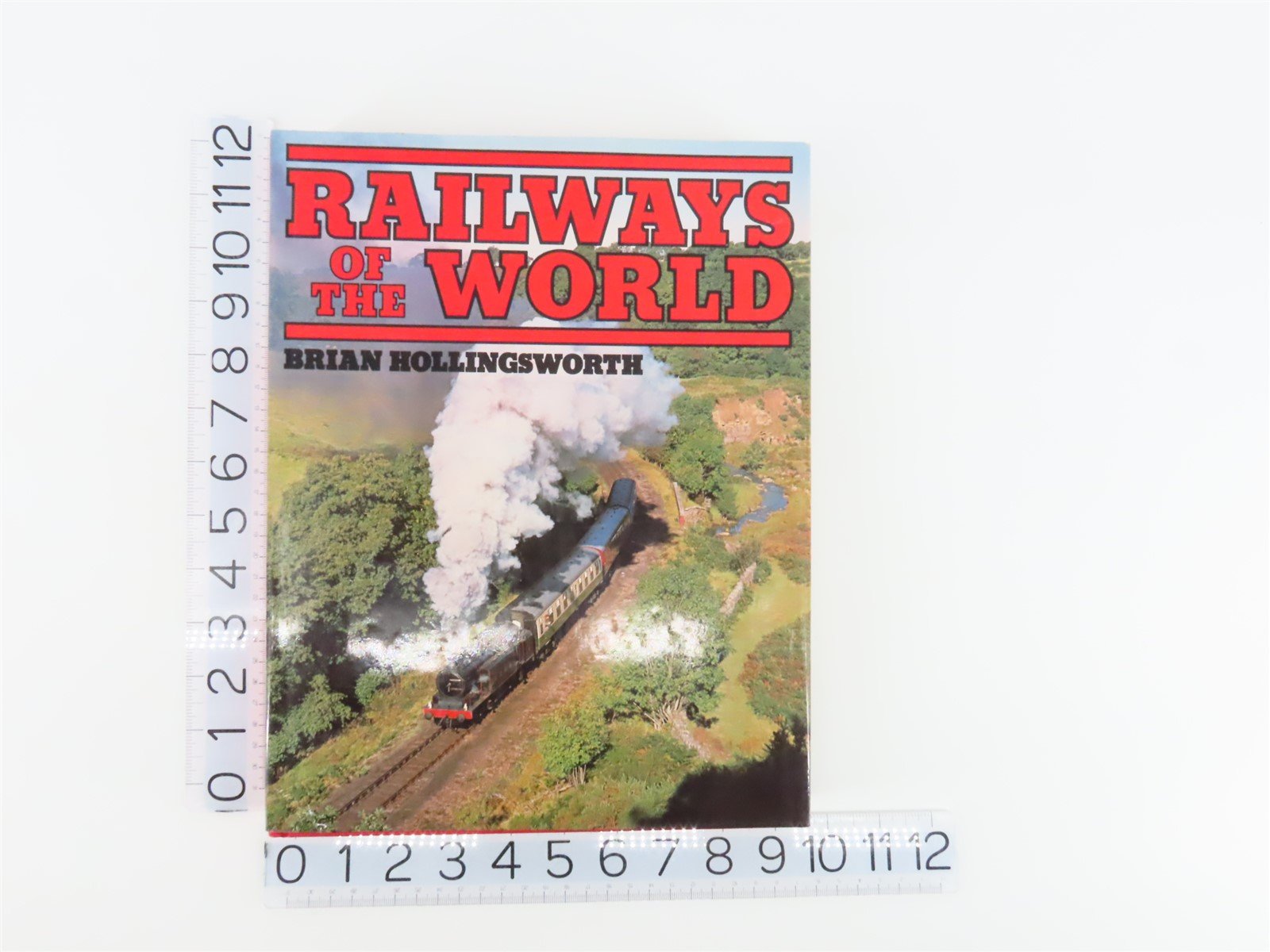 Railways Of The World by Brian Hollingsworth ©1979 HC Book