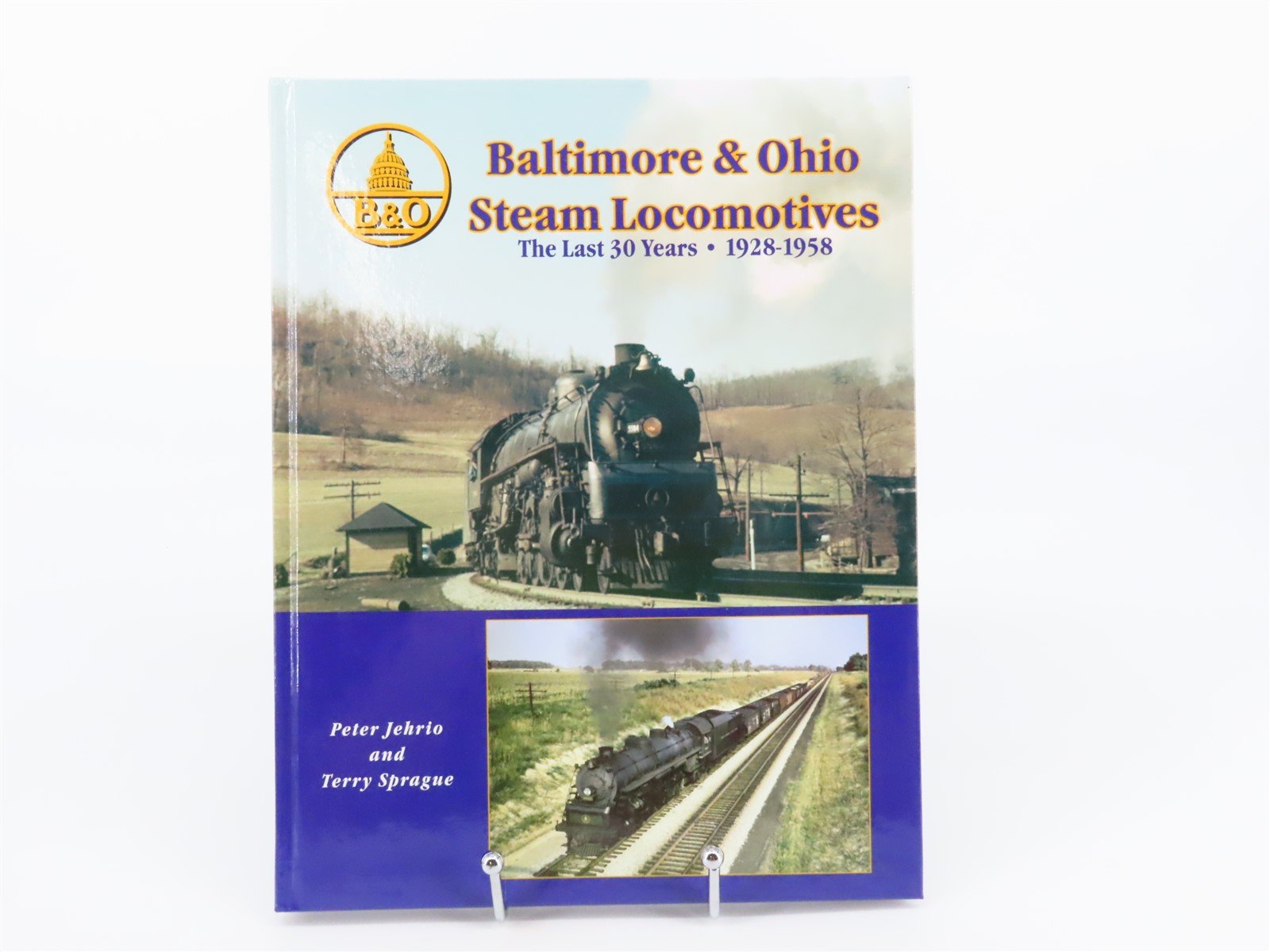 B&O Steam Locomotives - The Last 30 Years 1928-1958 by Jehrio & Sprague ©2003