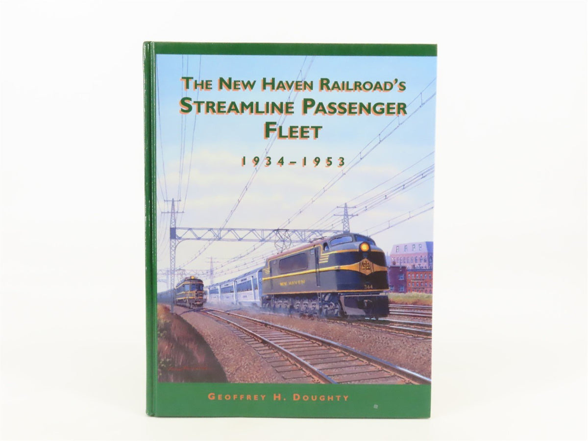 The New Haven Railroad&#39;s Streamline Passenger Fleet 1934-1953 by Doughty ©2000