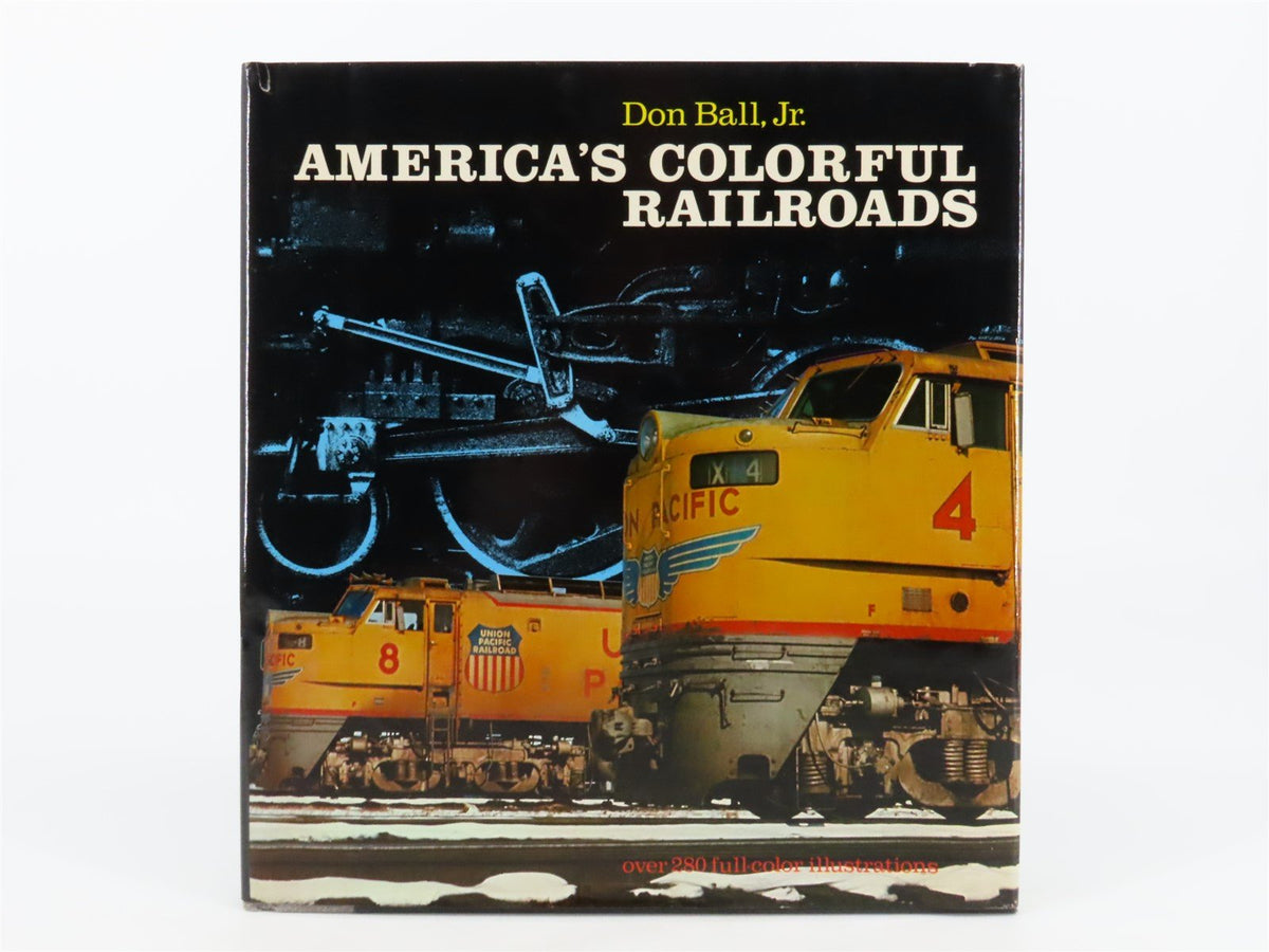 America&#39;s Colorful Railroads by Don Ball, Jr. ©1980 HC Book