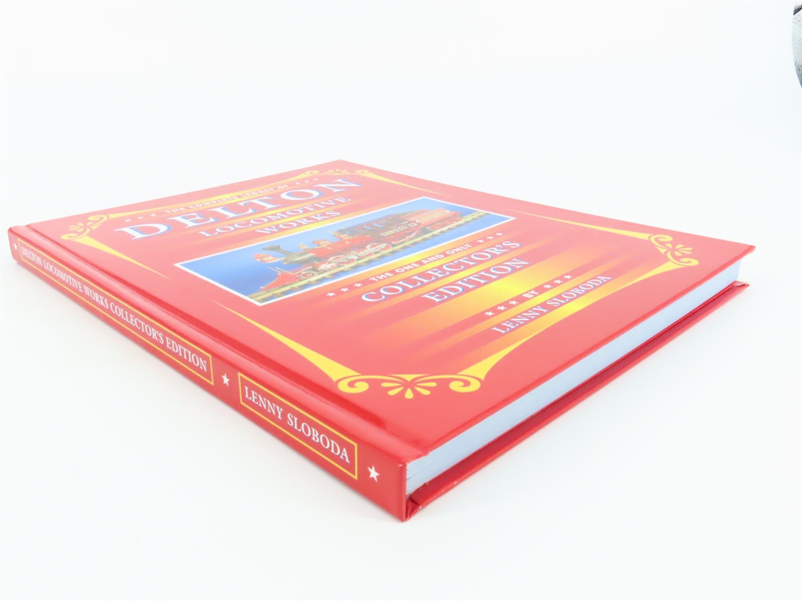 The Complete Legacy of Delton Loco Works - Collectors Edition - by Lenny Sloboda