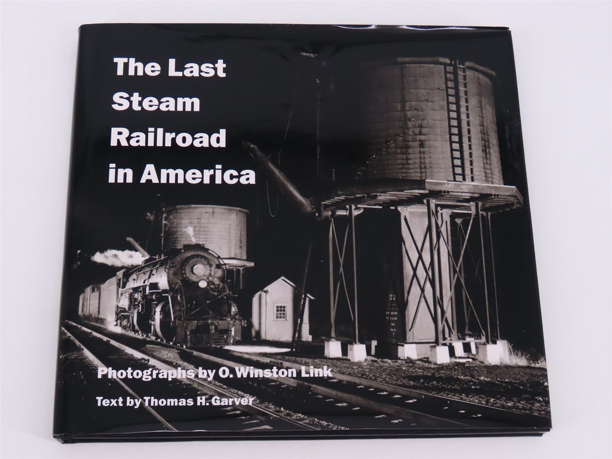 The Last Steam Railroad in America by Link &amp; Garver ©1995 - HC Book