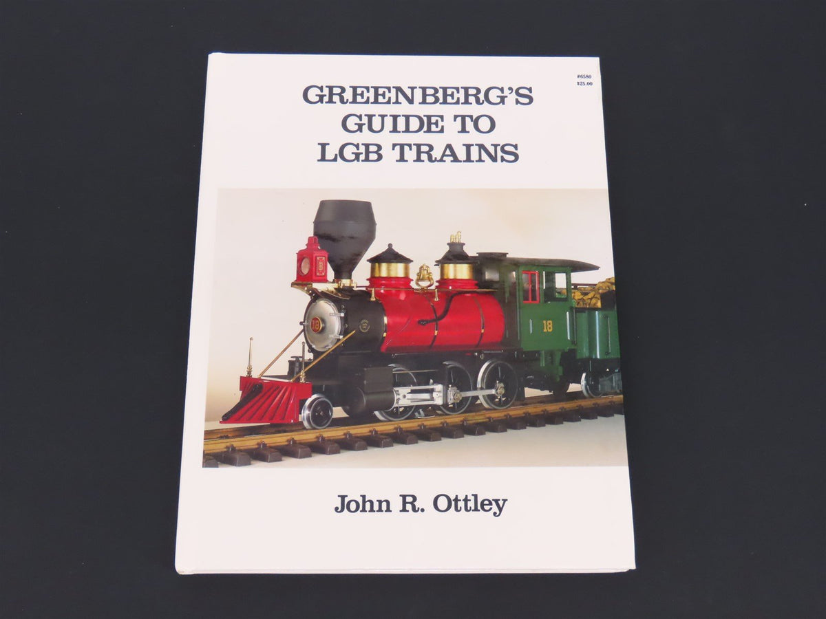 Greenberg&#39;s Guide to LGB Trains - 1st Edition by John R. Ottley ©1986 - HC Book