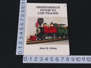 Greenberg's Guide to LGB Trains - 1st Edition by John R. Ottley ©1986 - HC Book