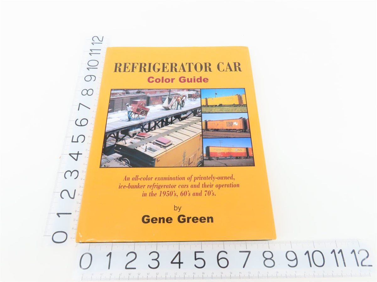 Morning Sun Books Refrigerator Car Color Guide by Gene Green ©2005 HC book