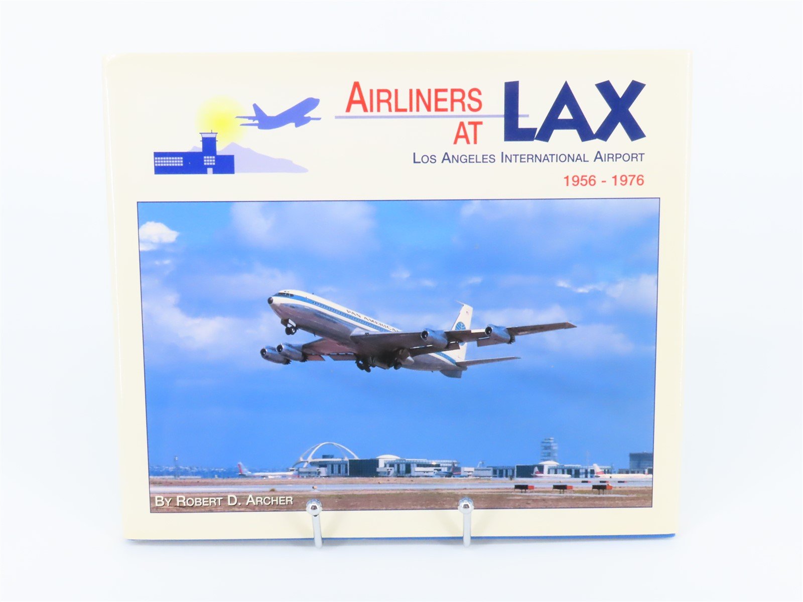 Airliners at LAX 1956-1976 by Robert D. Archer ©1997 HC Book