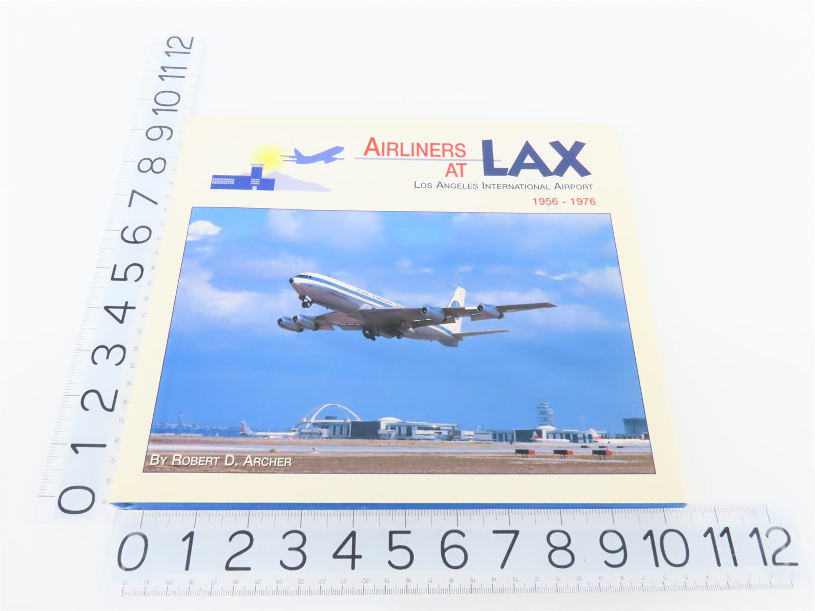 Airliners at LAX 1956-1976 by Robert D. Archer ©1997 HC Book