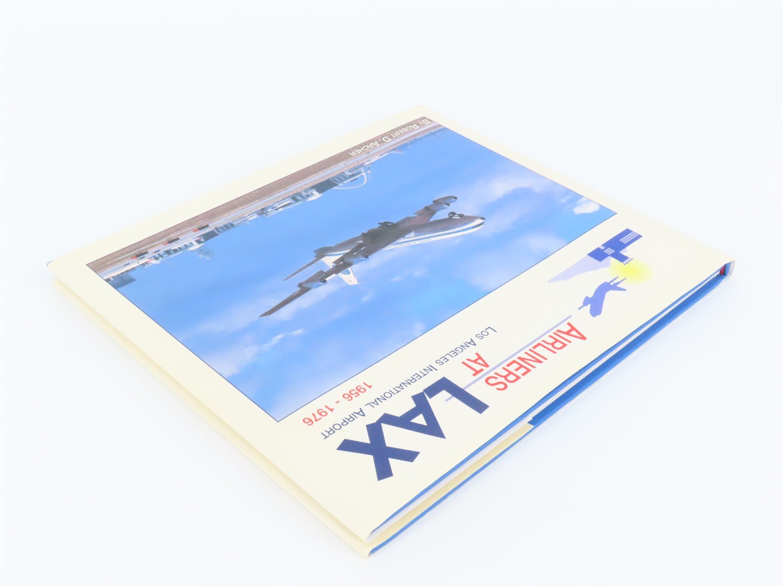 Airliners at LAX 1956-1976 by Robert D. Archer ©1997 HC Book