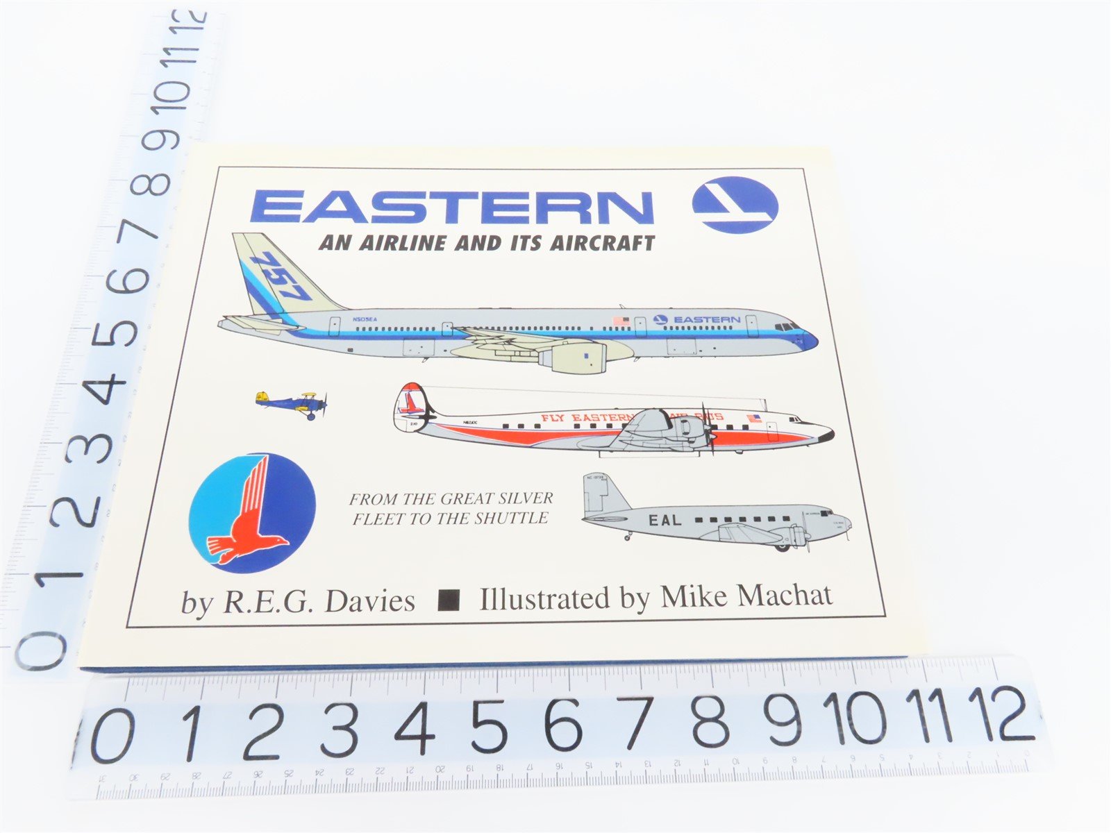 Eastern: An Airline and Its Aircraft by R.E.G. Davies ©2003 HC Book
