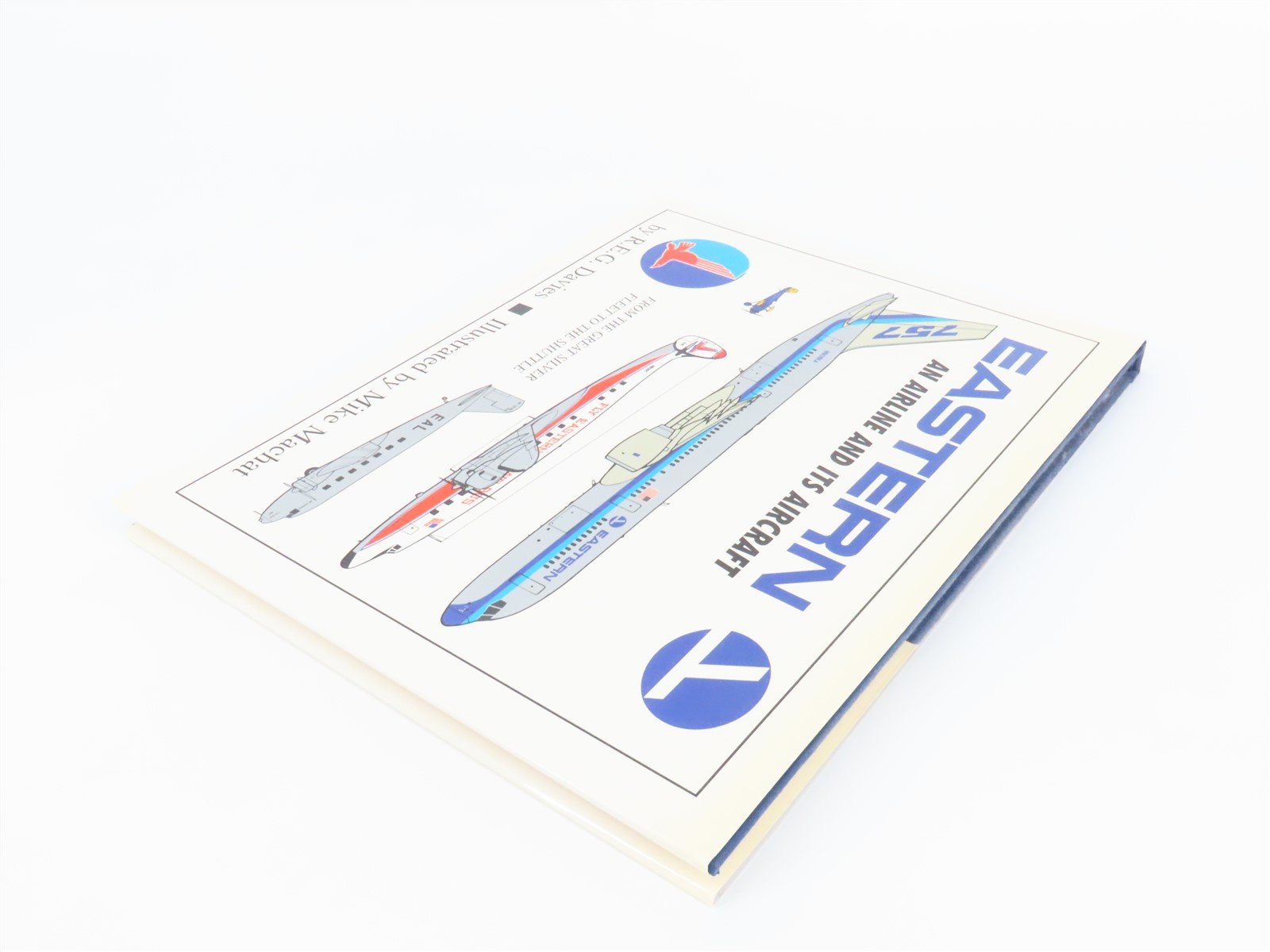 Eastern: An Airline and Its Aircraft by R.E.G. Davies ©2003 HC Book