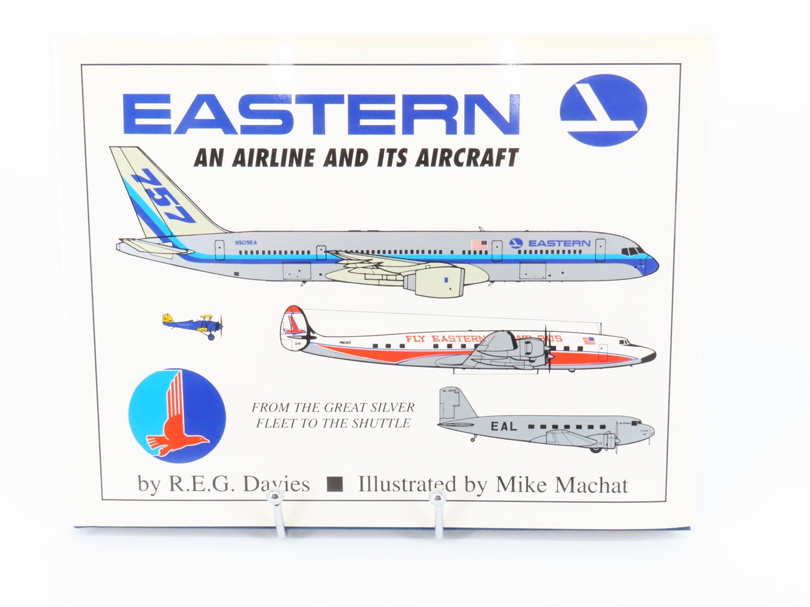 Eastern: An Airline and Its Aircraft by R.E.G. Davies ©2003 HC Book