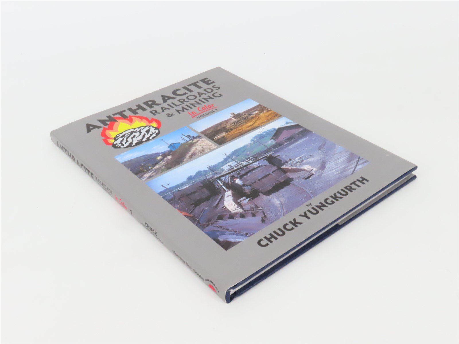 Morning Sun Anthracite Railroads & Mining Volume 1 by Chuck Yungkurth ©2010 HC