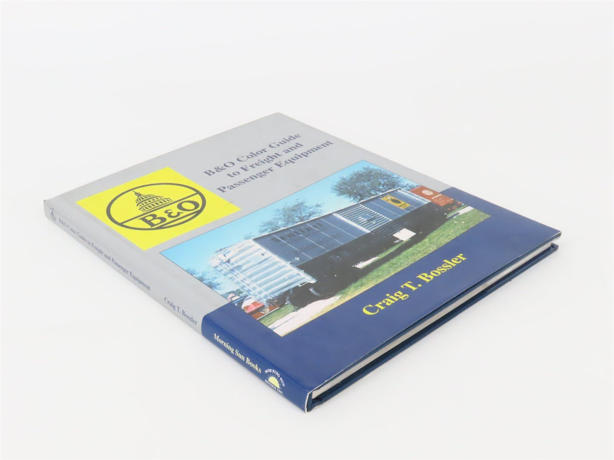 Morning Sun B&amp;O Color Guide to Freight and Passenger by Craig T Bossler ©1996 HC