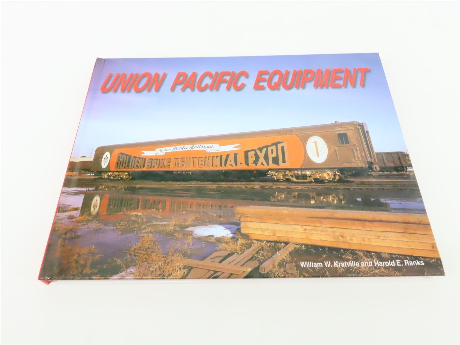 Union Pacific Equipment by William W. Kratville & Harold E. Ranks ©1969 HC Book