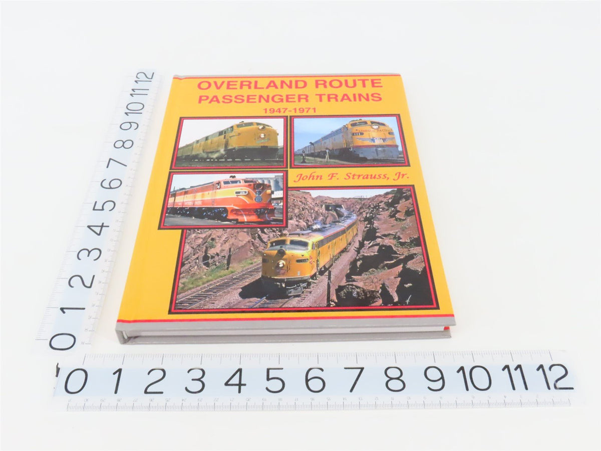 Overland Route Passenger Trains 1947-1971 by John F Strauss, Jr ©2015 HC Book