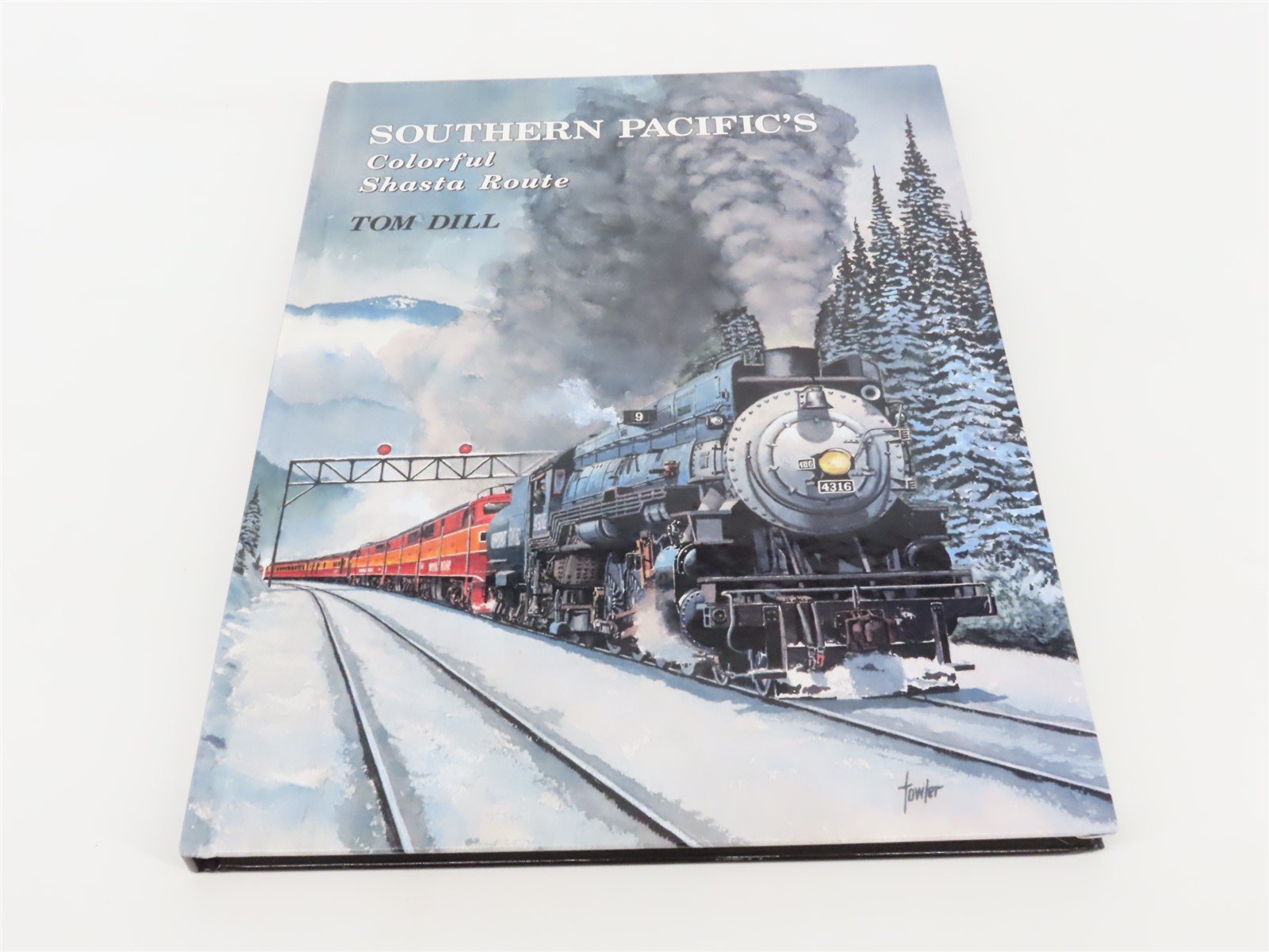 Southern Pacific's Colorful Shasta Route by Tom Dill ©1996 HC Book