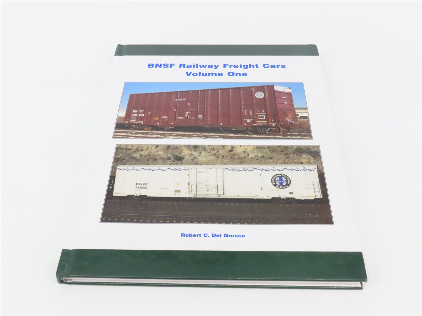 BNSF Railway Freight Cars Volume One by Robert C Del Grosso ©2004 HC Bk