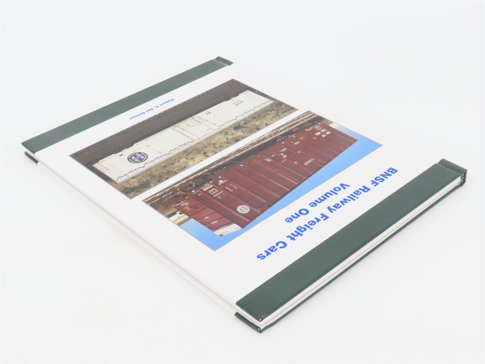 BNSF Railway Freight Cars Volume One by Robert C Del Grosso ©2004 HC Bk