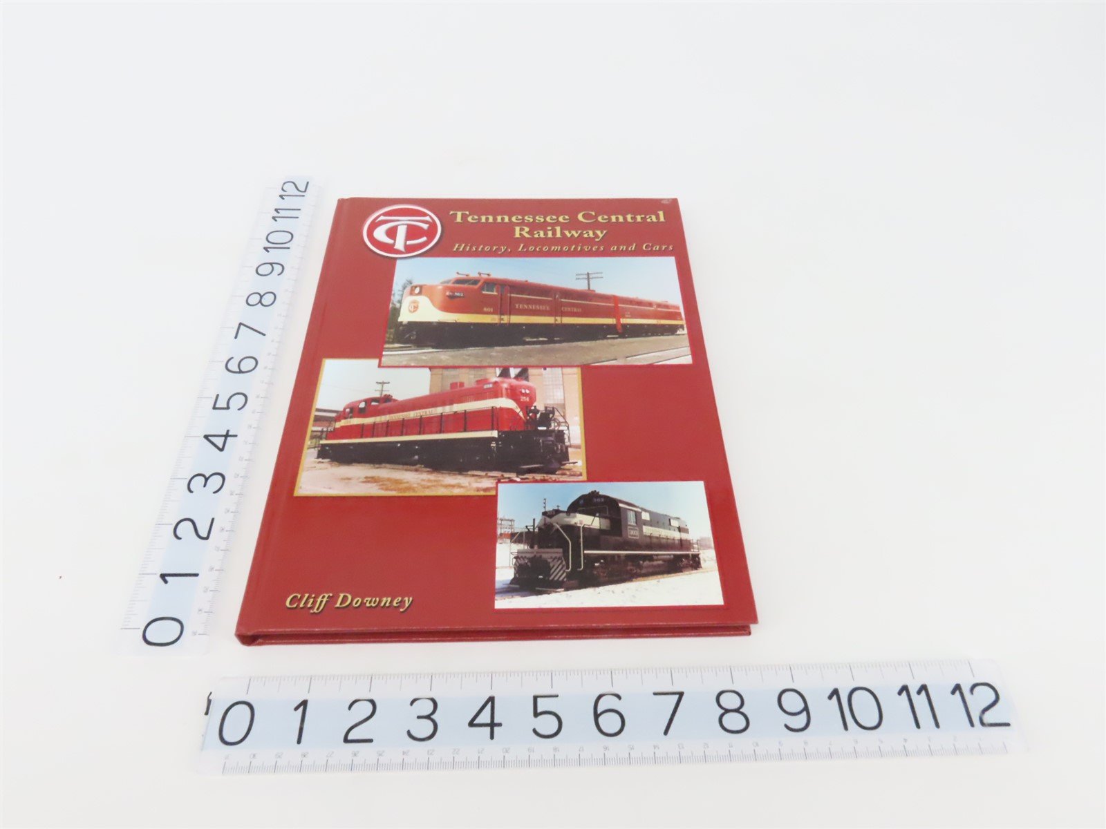 Tennessee Central Railway History, Locomotives and Cars by Cliff Downey ©2005 HC