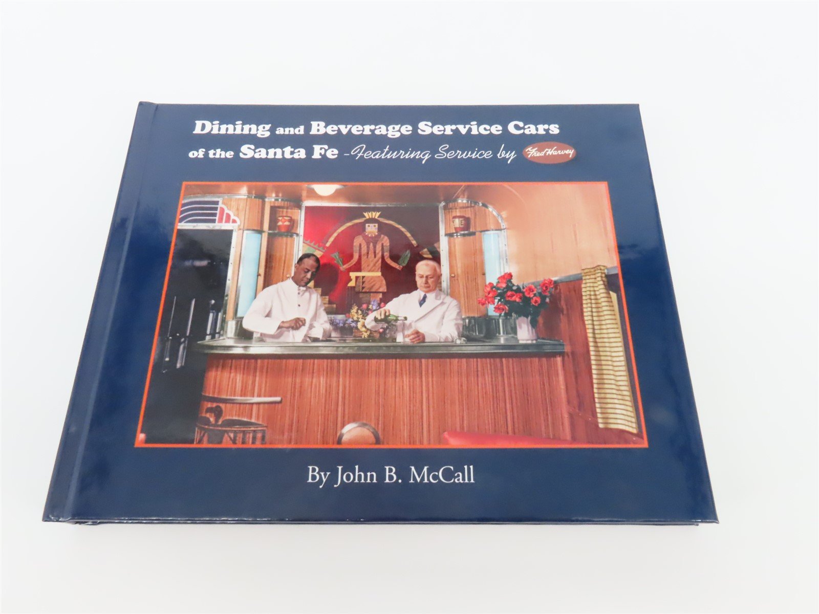 Dining and Beverage Service Cars of the Santa Fe by John B. McCall ©2006 HC Book