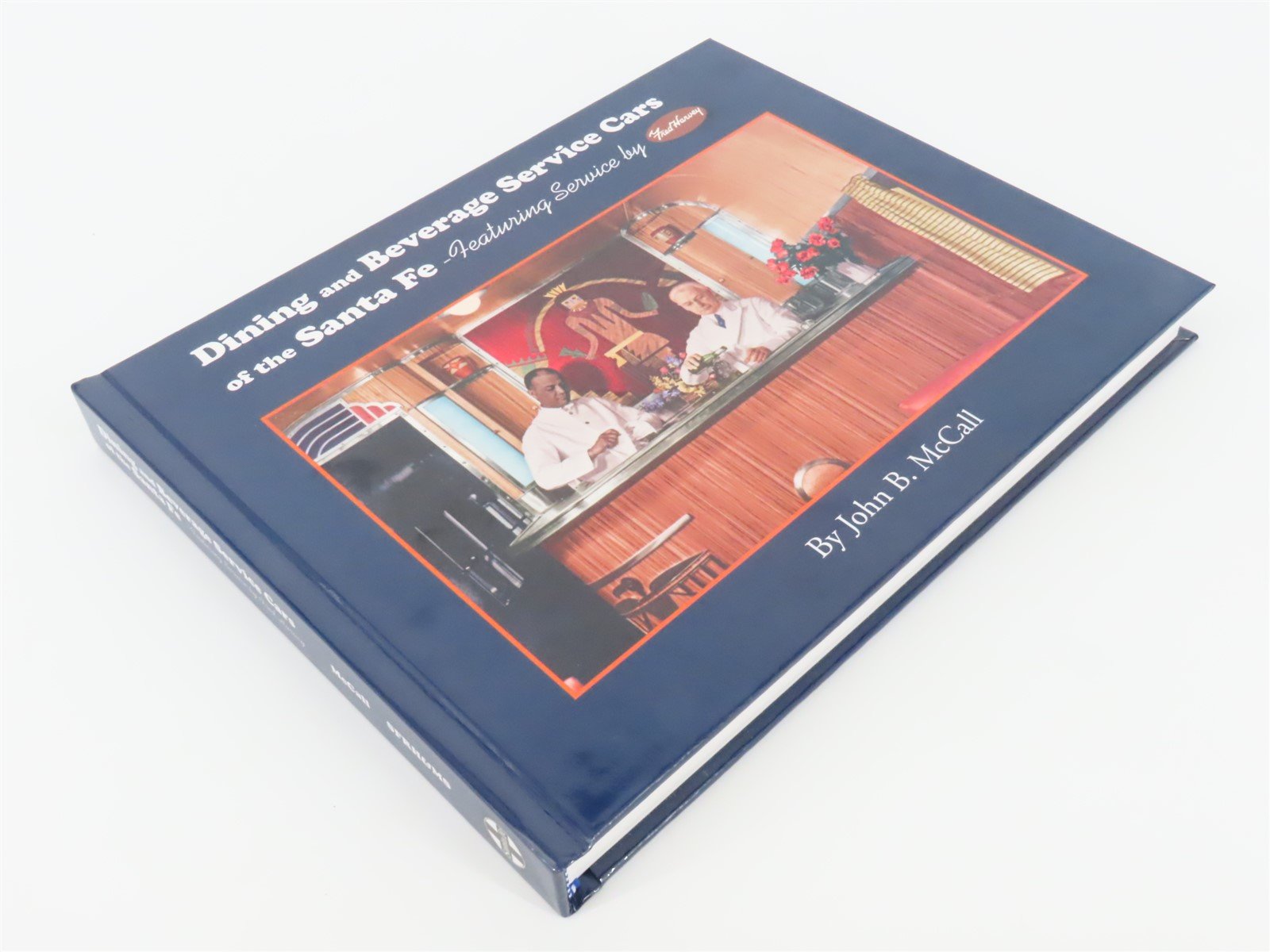 Dining and Beverage Service Cars of the Santa Fe by John B. McCall ©2006 HC Book