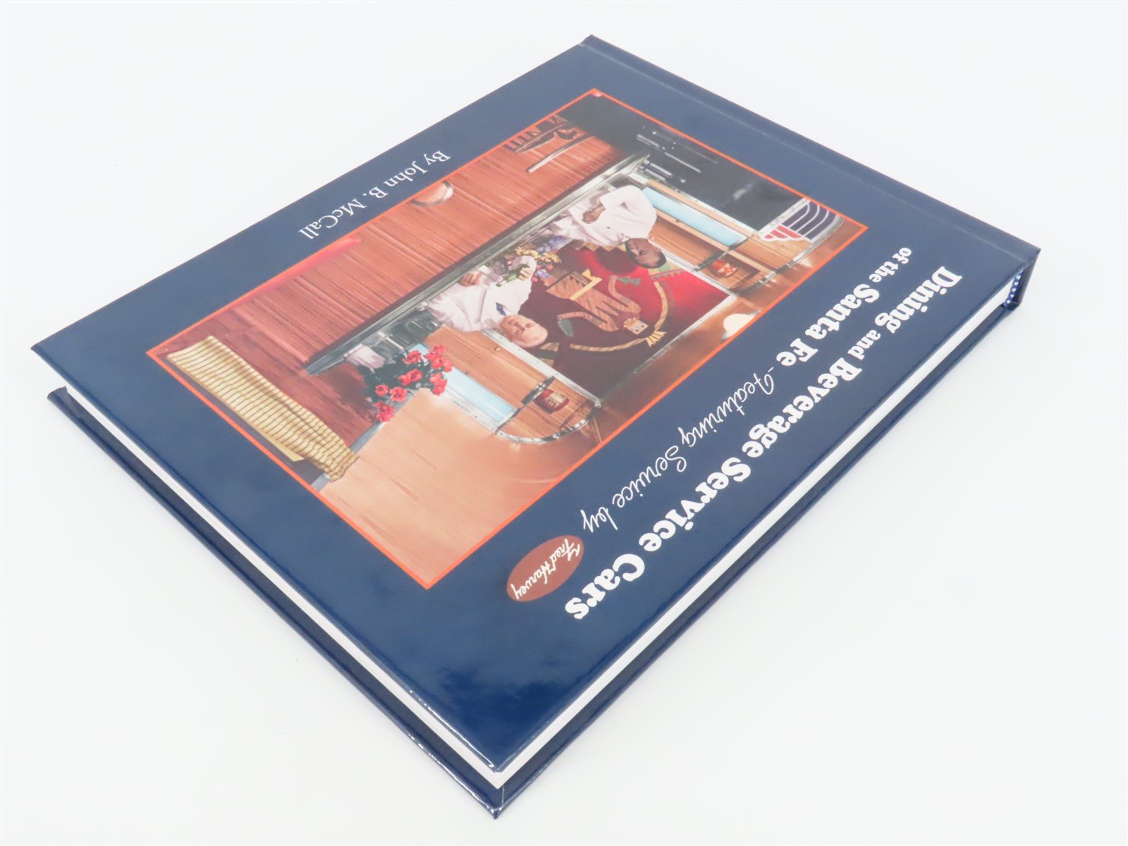 Dining and Beverage Service Cars of the Santa Fe by John B. McCall ©2006 HC Book