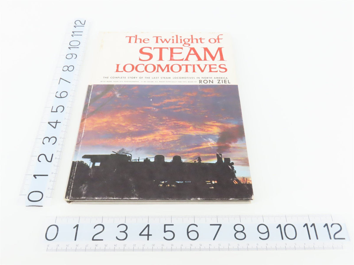 The Twilight of Steam Locomotives by Ron Ziel ©1963 HC Book