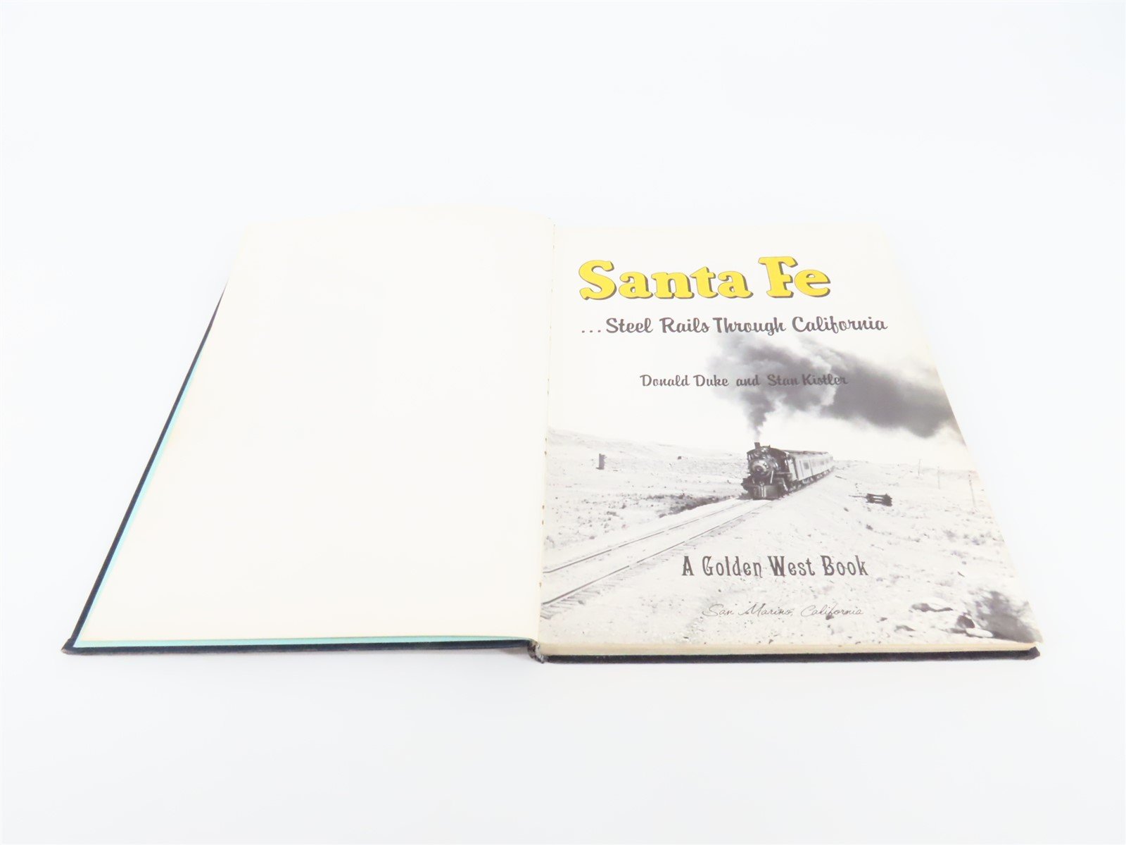 Santa Fe...Steel Rails Through California by Donald Duke & Stan Kistler ©1976