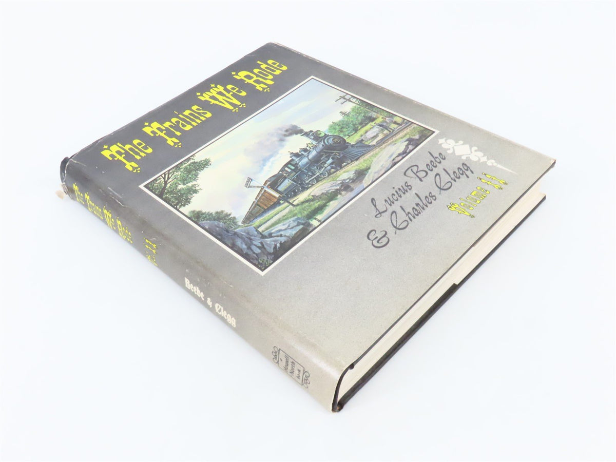 The Trains We Rode Volume II by Lucius Beebe &amp; Charles Clegg ©1966 HC Book