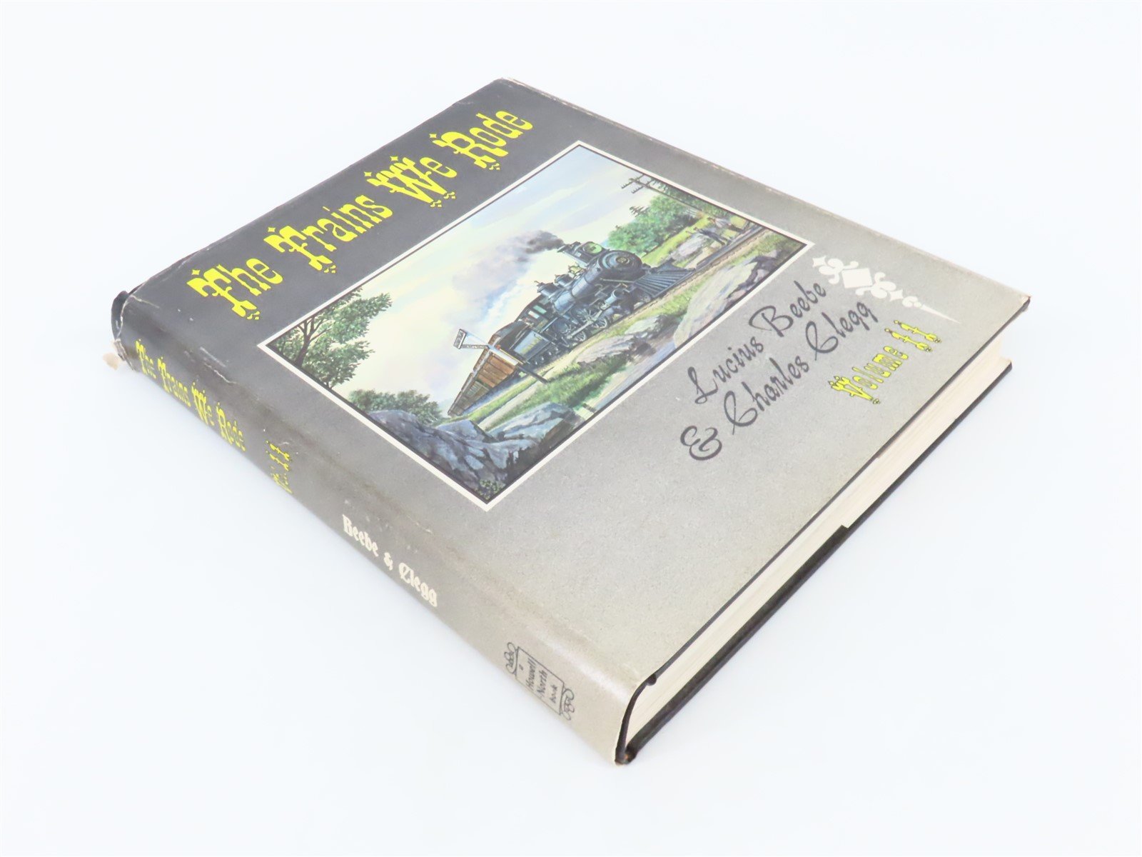 The Trains We Rode Volume II by Lucius Beebe & Charles Clegg ©1966 HC Book