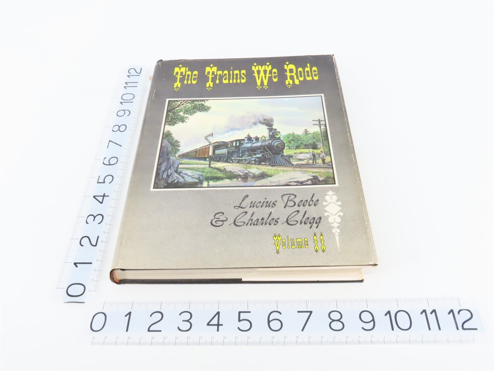 The Trains We Rode Volume II by Lucius Beebe & Charles Clegg ©1966 HC Book