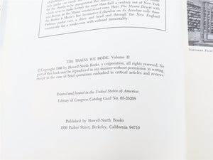 The Trains We Rode Volume II by Lucius Beebe & Charles Clegg ©1966 HC Book