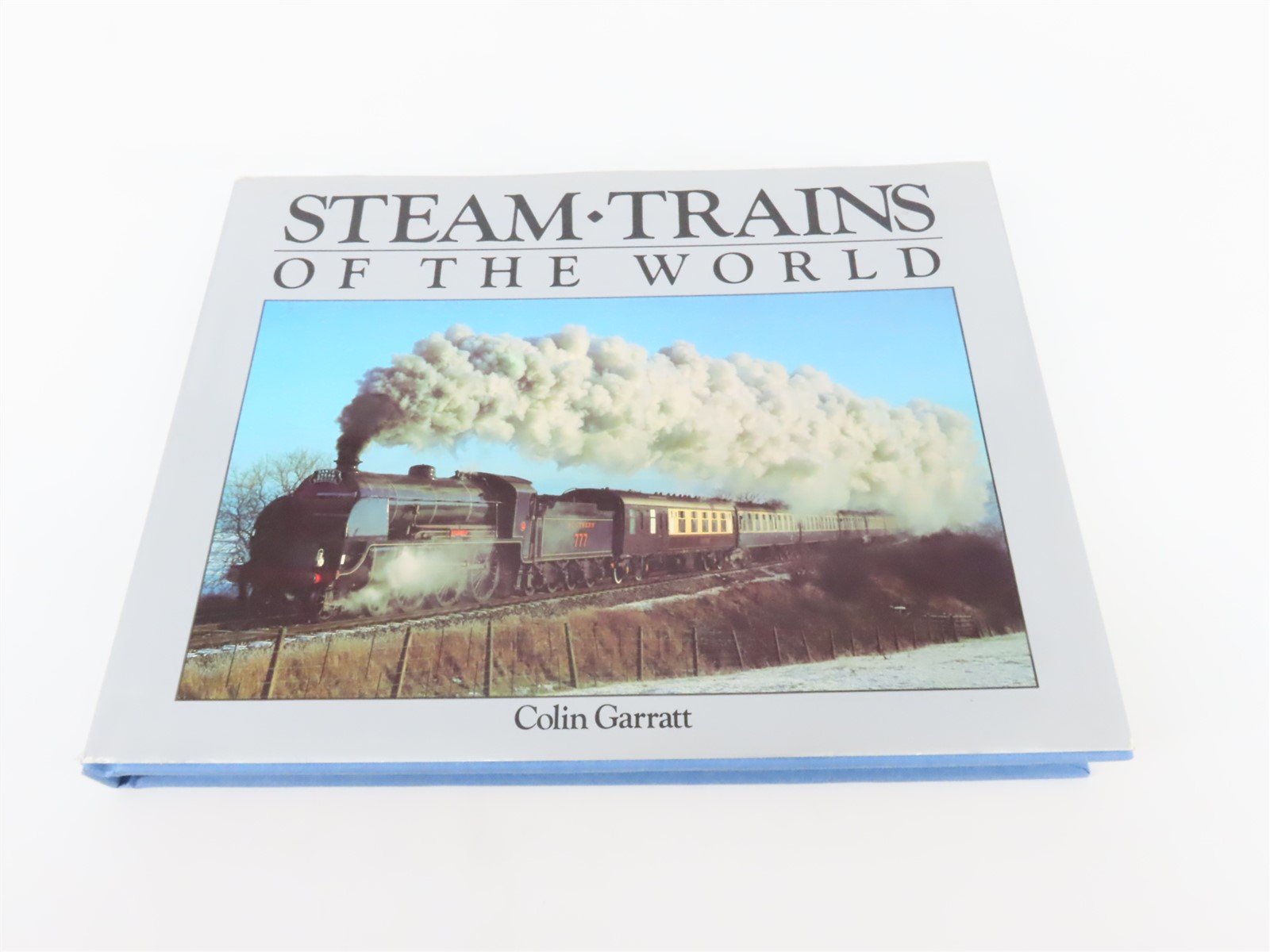 Steam • Trains Of The World by Colin Garratt ©1987 HC Book